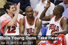 Bulls Young Guns Take Heat