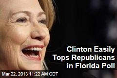 Clinton Easily Tops Republicans in Florida Poll