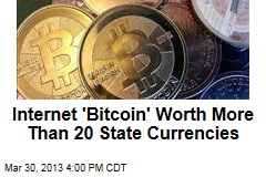Internet &#39;Bitcoin&#39; Worth More Than 20 State Currencies