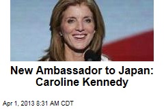 New Ambassador to Japan: Caroline Kennedy