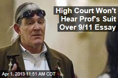 High Court Won&#39;t Hear Prof&#39;s Suit Over 9/11 Essay