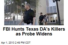 FBI Hunts Texas DA&#39;s Killers as Probe Widens