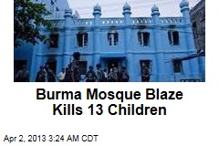 Burma Mosque Blaze Kills 13 Children