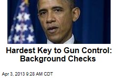 Hardest Key to Gun Control: Background Checks