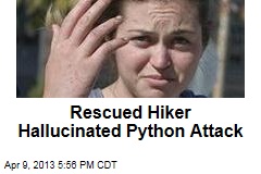 Rescued Hiker Hallucinated Python Attack