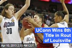 UConn Wins 8th Title in Rout of Louisville