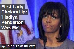 First Lady Chokes Up: &#39;Hadiya Pendleton Was Me&#39;