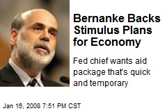 Bernanke Backs Stimulus Plans for Economy