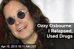 Ozzy Osbourne: I Relapsed, Used Drugs