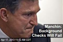 Manchin: Background Checks Will Fail