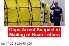 Cops Arrest Suspect in Mailing of Ricin Letters