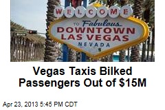 Vegas Taxis Bilked Passengers Out of $15M
