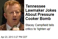 Tennessee Lawmaker Jokes About Pressure Cooker Bomb