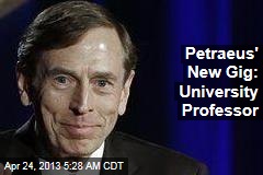 Petraeus&#39; New Job: University Professor