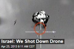 Israel: We Shot Down Drone
