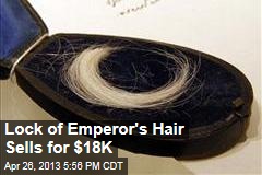 Lock of Emperor&#39;s Hair Sells for $18K