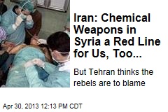Iran: Chemical Weapons in Syria a Red Line for Us, Too...