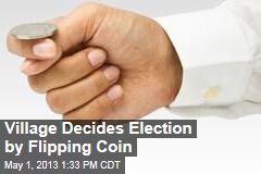 Village Decides Election by Flipping Coin