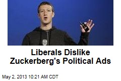 Liberals Dislike Zuckerberg&#39;s Political Ads