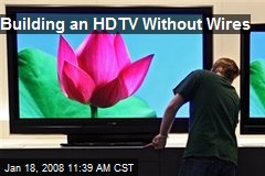 Building an HDTV Without Wires
