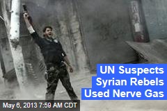 UN Suspects Syrian Rebels Used Nerve Gas