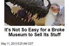 It&#39;s Not So Easy for a Broke Museum to Sell Its Stuff