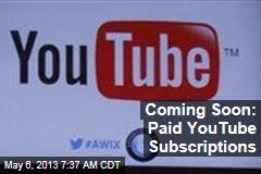 Coming Soon: Paid YouTube Subscriptions