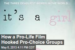How a Pro-Life Film Hooked Pro-Choice Groups