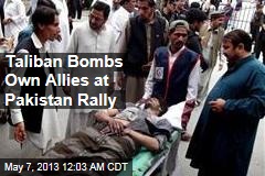 Taliban Bombs Own Allies at Pakistan Election Rally