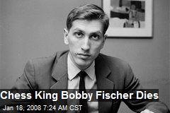 Chess King Bobby Fischer Dies