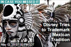 Disney Tries to Trademark Mexican Tradition