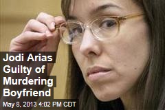 Jodi Arias Guilty of Murdering Boyfriend