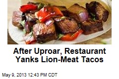 After Uproar, Restaurant Yanks Lion-Meat Tacos