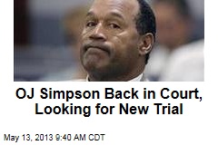 OJ Simpson Back in Court, Looking for New Trial