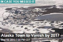 Alaska Town to Vanish by 2014