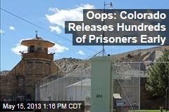 Oops: Colorado Releases Hundreds of Prisoners Early