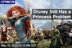 Disney Still Has a Princess Problem