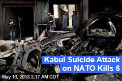 6 Locals Killed in Kabul Suicide Attack on NATO