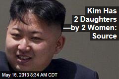 Kim Has 2 Daughters &mdash;by 2 Women: Source
