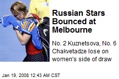 Russian Stars Bounced at Melbourne