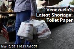 Venezuela&#39;s Latest Shortage: Toilet Paper