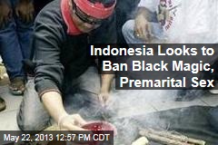 Indonesia Looks to Ban Black Magic, Premarital Sex