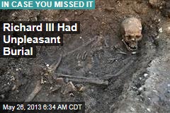 Richard III Had Unpleasant Burial
