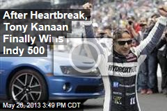 After Heartbreak, Tony Kanaan Finally Wins Indy 500