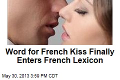 Word for French Kiss Finally Enters French Lexicon