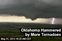 Oklahoma Hammered by More Tornadoes