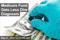 Medicare Fund Gets Less Dire Diagnosis