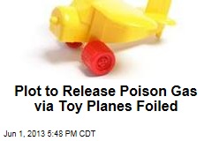 Al-Qaeda Plot to Release Chemical Weapons via Toy Planes Foiled