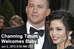 Channing Tatum Welcomes Baby