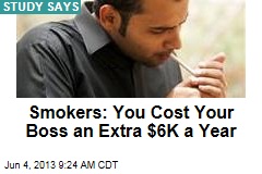 Smokers: You Cost Your Boss an Extra $6K a Year